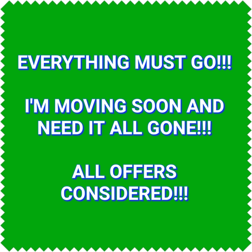 EVERYTHING MUST GO!!